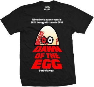 Heroin Dawn of the Egg Shirt